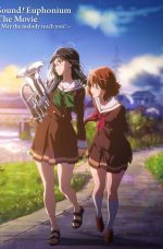 Hibike! Euphonium Movie 2: Todoketai Melody